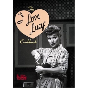 "I Love Lucy" Cookbook (Hollywood Hotplates)