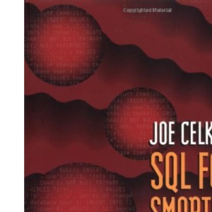 Joe Celko's SQL for Smarties: Advanced SQL Programming Second Edition (The Morgan Kaufmann Series in Data Management Systems)