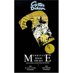 Merrivale Holds the Key: Two Classic Locked-Room Mysteries
