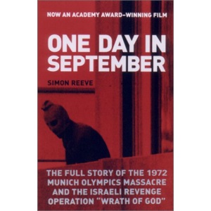 One Day in September: The Full Story of the 1972 Munich Olympics Massacre and The....
