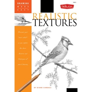 Realistic Textures: Discover Your "Inner Artist" as You Explore the Basic Theories and Techniques of Pencil Drawing (Drawing Made Easy)