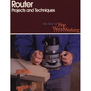 Router Projects and Techniques (Best of "Fine Woodworking")