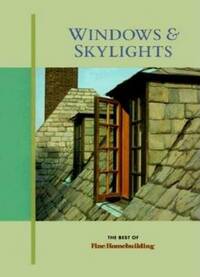 Windows and Skylights (Best of "Fine Homebuilding" S.)