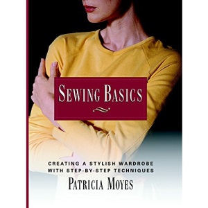 Sewing Basics: Creating a Stylish Wardrobe with Step-by-step Techniques
