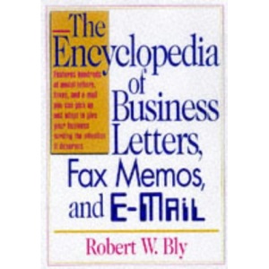 Encyclopedia of Business Letters, Fax Memos and E-mail