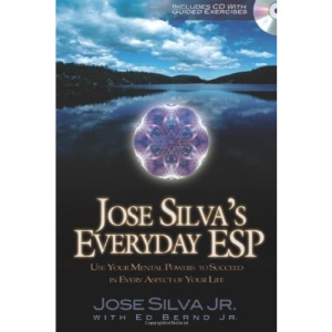 Jose Silva's Everyday ESP: Use Your Mental Powers to Succeed in Every Aspect of Your Life