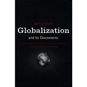 Globalization and Its Discontents: Essays on the New Mobility of People and Money