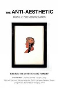 ANTI-AESTHETIC: Essays on Postmodern Culture