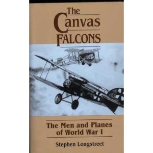 The Canvas Falcons: The Men and Planes of WWI