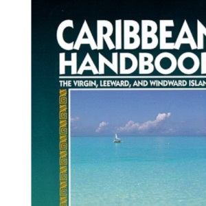 Moon Caribbean: The Virgin, Leeward and Windward Islands (Moon Handbooks)