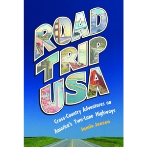 Road Trip USA: Cross-country Adventures on America's Two-lane Highways