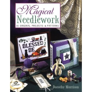 Magical Needlework: 35 Original Projects and Patterns