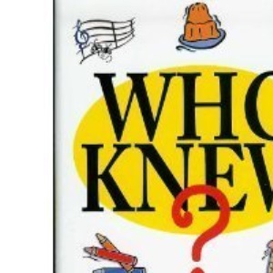 Who Knew?