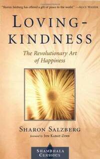 Lovingkindness: The Revolutionary Art of Happiness