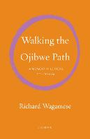 Walking the Ojibwe Path