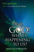 Dear God! What's Happening to Us