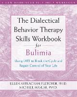 Dialectical Behavior Therapy Workbook for Bulimia