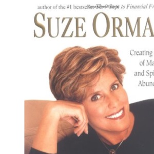 The Courage to Be Rich: Creating a Life of Material and Spiritual Abundance