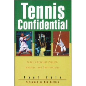 Tennis Confidential: Today's Greatest Players, Matches, and Controversies