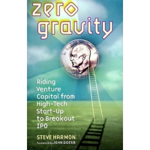 Zero Gravity: Riding Venture Capital from High Tech Start-up to Breakout IPO (Bloomberg)