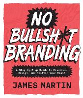 No Bullsh*t Branding