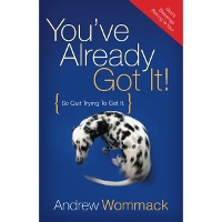 You've Already Got It!