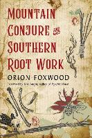 Mountain Conjure and Southern Root Work