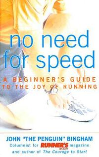 No Need For Speed: A Beginner's Guide to the Joy of Running