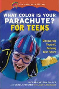 What Color is Your Parachute? for Teens: A Practical Job-Hunting Manual (What Color Is Your Parachute? for Teens: Discovering Yourself)