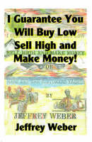 I Guarantee You Will Buy Low, Sell High and Make Money