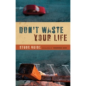 Don'T Waste Your Life
