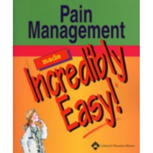 Pain Management Made Incredibly Easy! (Incredibly Easy! Series)