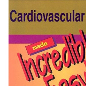 Cardiovascular Care Made Incredibly Easy! (Incredibly Easy! Series)