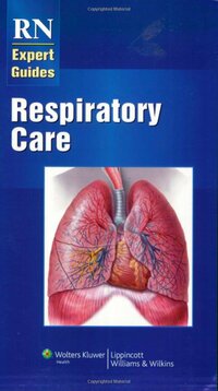 RN Expert Guides: Respiratory Care