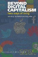 Beyond Digital Capitalism: New Ways of Living