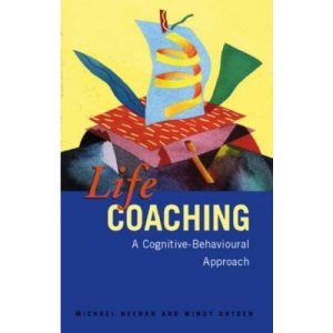 Life Coaching: A Cognitive-Behavioural Approach