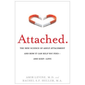 Attached: The New Science of Adult Attachment and How It Can Help You Findaand Keepalove