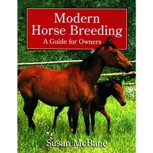 Modern Horse Breeding: A Guide for Owners