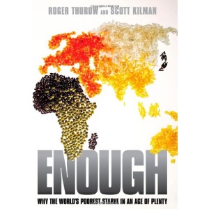 Enough: Why the World's Poorest Starve in an Age of Plenty
