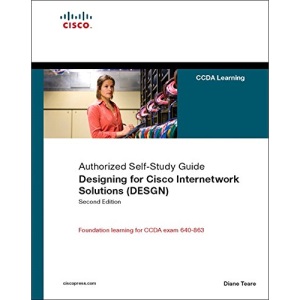 Designing for Cisco Internetwork Solutions (DESGN) (Authorized CCDA Self-Study Guide) (Exam 640-863)