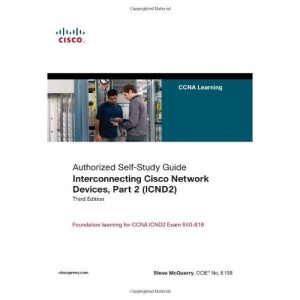 Interconnecting Cisco Network Devices, Part 2 (ICND2): (CCNA Exam 640-802 and ICND Exam 640-816) (Self-Study Guide)