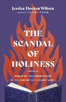 The Scandal of Holiness – Renewing Your Imagination in the Company of Literary Saints