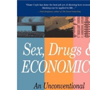 Sex, Drugs, and Economics: An Unconventional Introduction to Economics