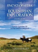 The Encyclopaedia of Equestrian Exploration Volume 1 - A Study of the Geographic and Spiritual Equestrian Journey, based upon the philosophy of Harmonious Horsemanship