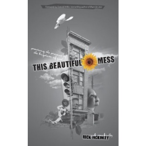 This Beautiful Mess: Practicing the Presence of the Kingdom of God
