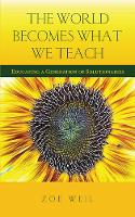 The World Becomes What We Teach