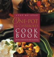 Step-By-Step One-Pot & Casseroles Cookbook