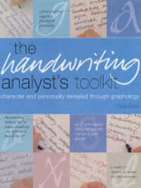 The Handwriting Analyst's Toolkit: Character and Personality Revealed Through Graphology