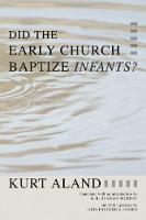 Did the Early Church Baptize Infants?