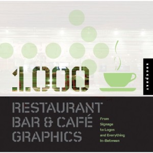 1000 Restaurant, Bar, and Cafe Graphics: Signage to Logos and Everything In-between